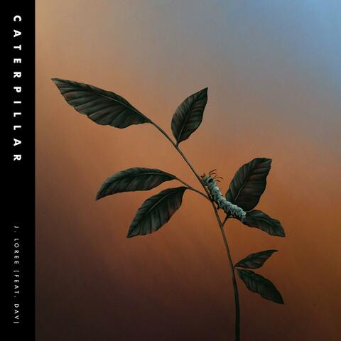Caterpillar (feat. Dav @Activepoet)