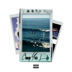 Change Your Life (feat. Moo$h)