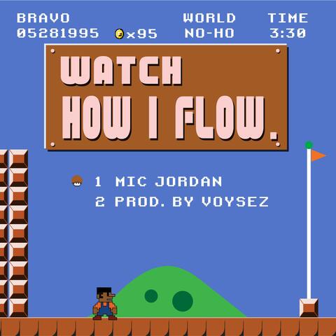 Watch How I Flow