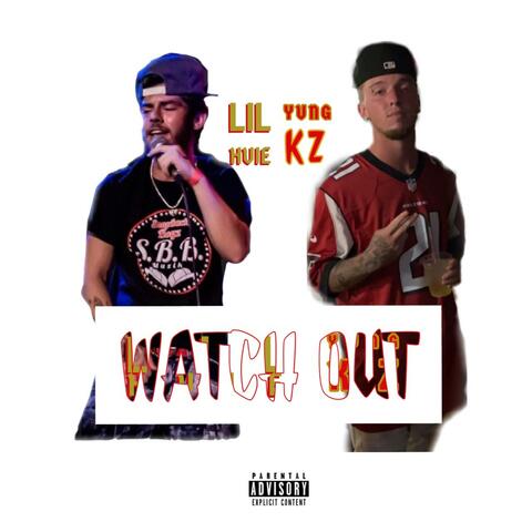 Watch Out (feat. Yung KZ & Lil' Huie)