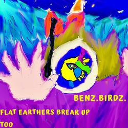 Flat Earthers Break Up Too