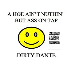 A Hoe Ain't Nuthin' but Ass on Tap