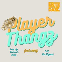 Player Thangz (feat. C.K. Da Legend)