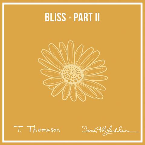 Bliss, Pt. 2 (feat. Sarah McLachlan)
