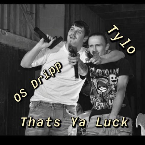 That's Ya Luck (feat. Tylo)