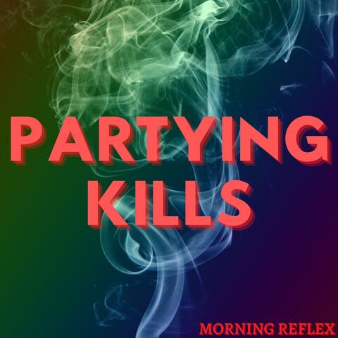Partying Kills