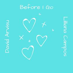 Before I Go (feat. Lilliana Campos)