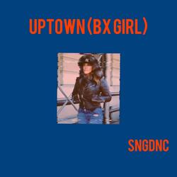 Uptown (BX Girl)