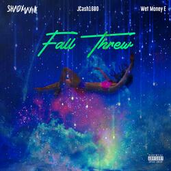 Fall Threw (feat. Jcash1600 & Wet Money E)