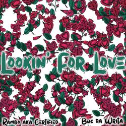 Lookin' for Love (feat. Buc Da Writa)
