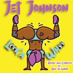 Jet Johnson (Look'a Whoo) [feat. Buc Da Writa]