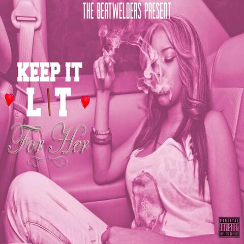 Keep It Lit for Her