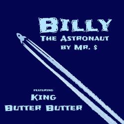 Billy the Astronaut (feat. King Butter Butter)