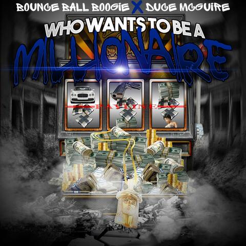 Who Wants to Be a Millionaire (feat. Duce Mcguire)