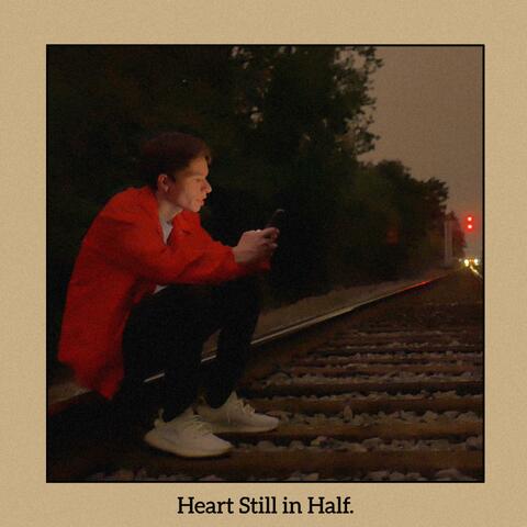 Heart Still in Half
