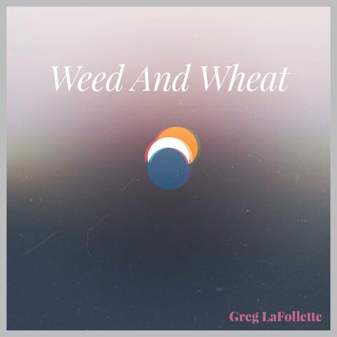 Weed and Wheat