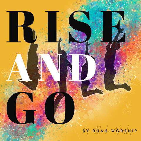 Rise and Go