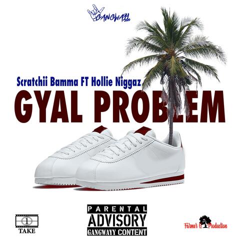 Gyal Problem (feat. Hollie Niggaz)