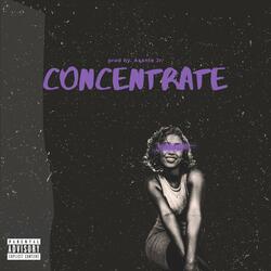 Concentrate (feat. ManLikeStunna)