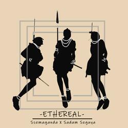 Ethereal (feat. Sadam Seguya)