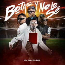 Botao y No Lo Se (feat. Los Pichichi)