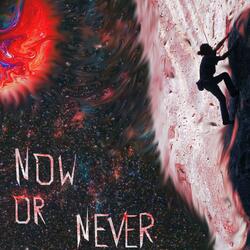 Now or Never
