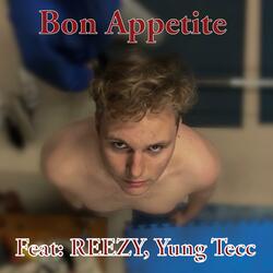 Bon Appetite (feat. Reezy & Yung Tecc)