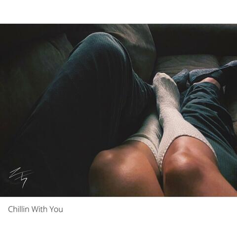 Chillin' With You
