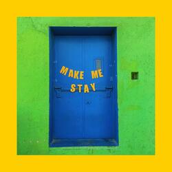 Make Me Stay (feat. Ian Merete)