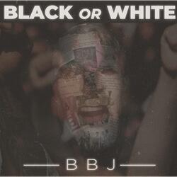 Black or White