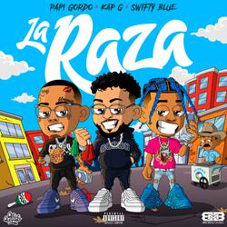 La Raza (feat. Kap G & Swifty Blue)