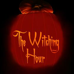 The Witching Hour