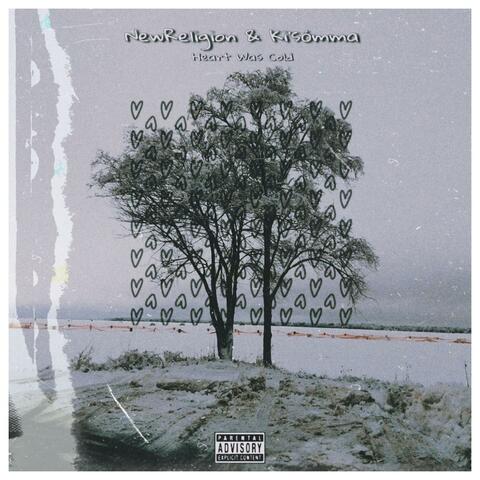 Heart Was Cold (feat. Ki’sómma)