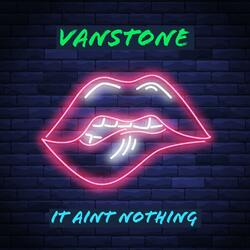 It Ain't Nothing
