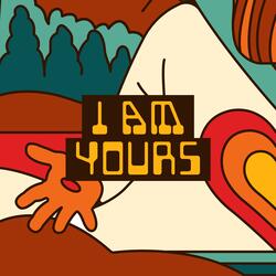 I Am Yours