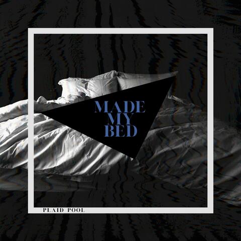 Made My Bed