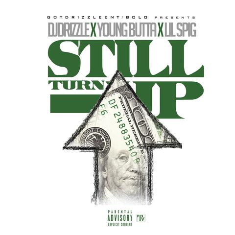 Still Turning up (feat. Young Butta & Lil Spigg)