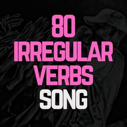 80 Irregular Verbs Song