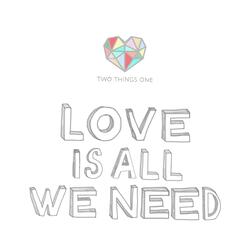 Love Is All We Need