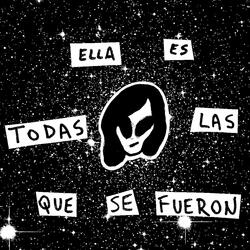 Ella Es Todas Las Que Se Fueron