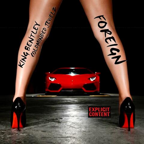 Foreign (feat. Coldminded Jewelz)