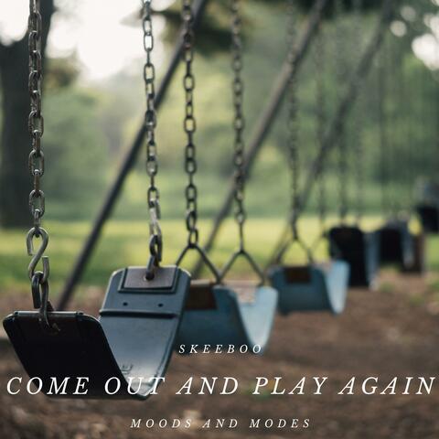 Come Out and Play Again