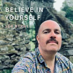 Believe in Yourself