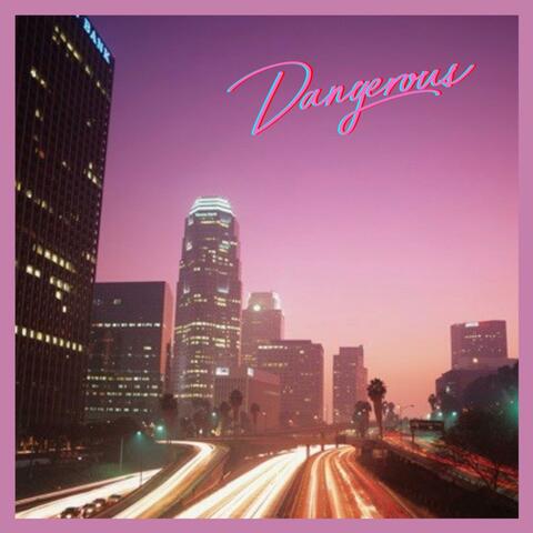 Dangerous