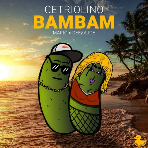 BamBam (feat. Cetriolino & DeezaJoe)