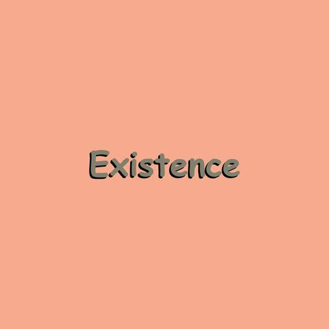Existence