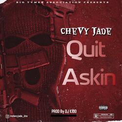 Quit Askin'
