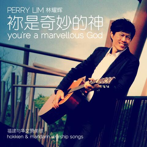 You're a Marvellous God (Hokkien Version)