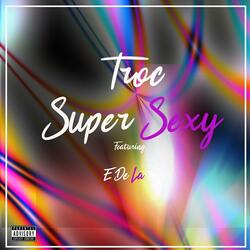 Super Sexy (feat. E de La)
