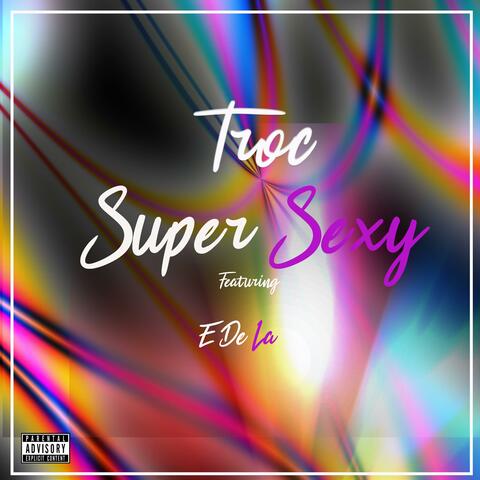 Super Sexy (feat. E de La)